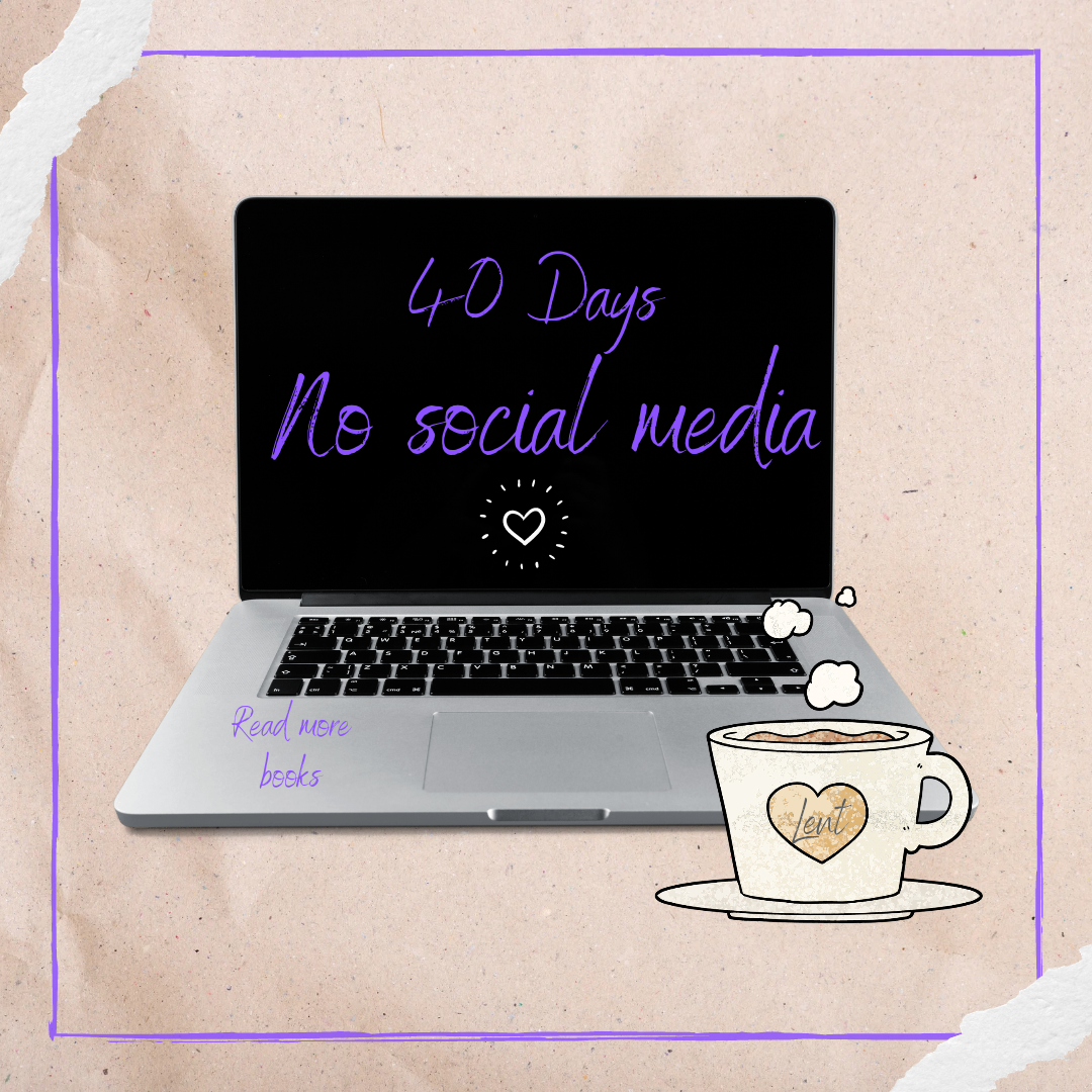 Lent 40 days of no social media and 40 nights of writing