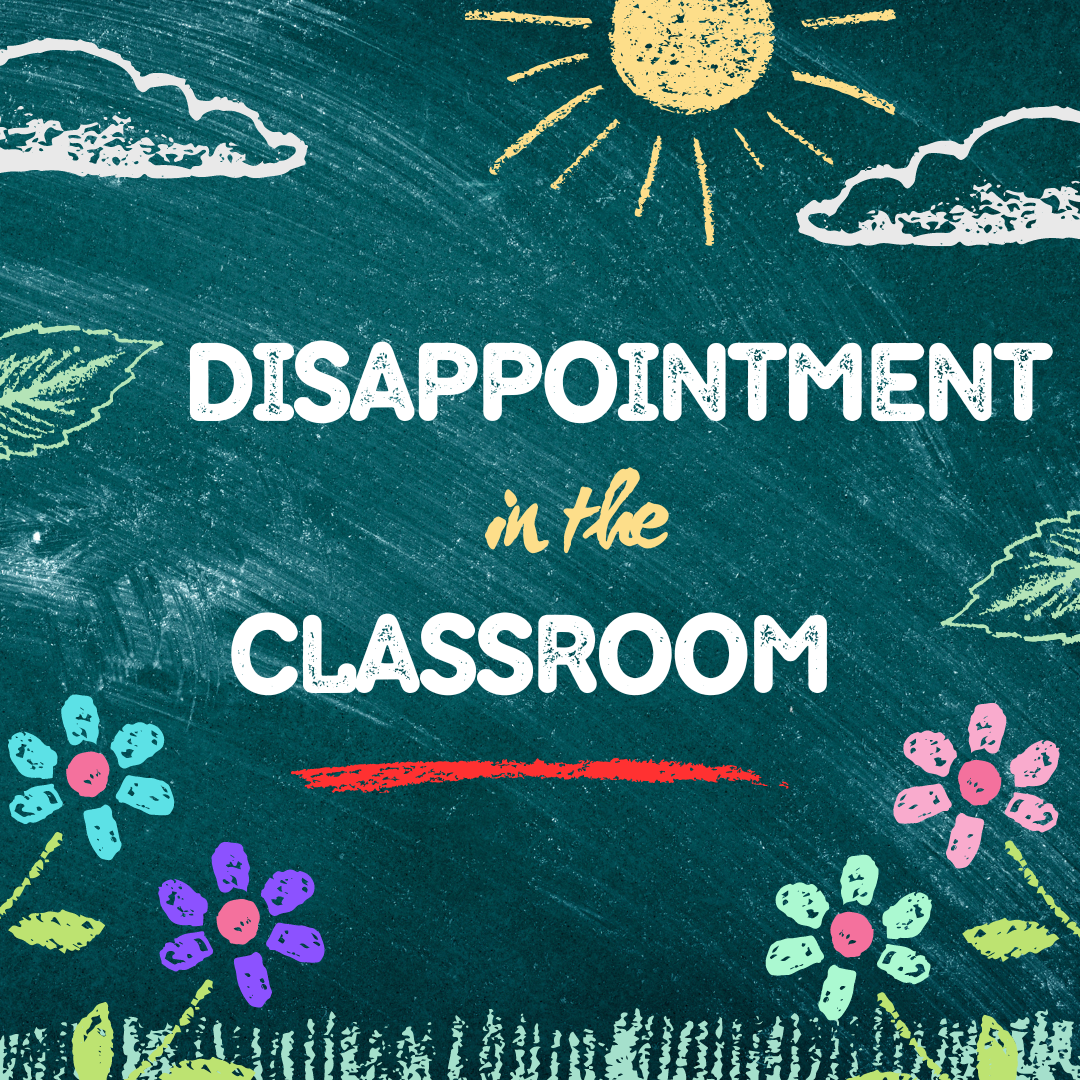 Disappointment in the classroom